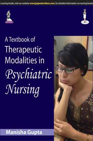  A Textbook of Therapeutic Modalities in Psychiatric Nursing